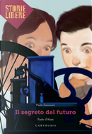 Il segreto del futuro by Paola Zannoner, Paolo D'Altan