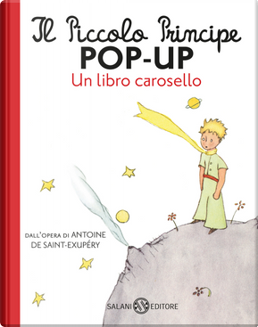 Il Piccolo Principe pop-up. Un libro carosello by Antoine de Saint-Exupéry