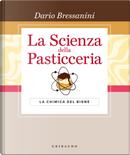 La scienza della pasticceria by Dario Bressanini