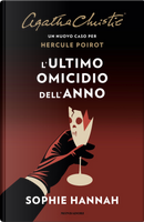L'ultimo omicidio dell'anno. Un nuovo caso per Hercule Poirot by Agatha Christie®, Sophie Hannah
