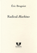 Radical machines. Ediz. francese e italiana by Éric Brogniet