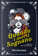 Quando i morti sognano by Mel Hartman