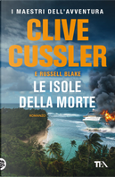Le isole della morte by Clive Cussler, Russell Blake
