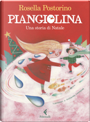 Piangiolina. Una storia di Natale by Rosella Postorino