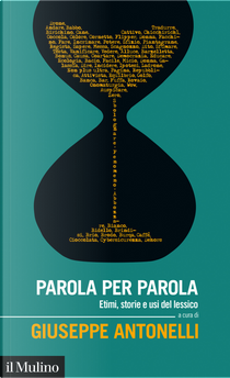 Parola per parola. Etimi, storie e usi del lessico