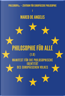 Philosophie für alle (1.0). Manifest für die philosophische Identität des europäischen Volkes by Marco De Angelis