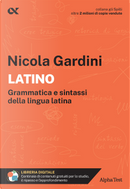 Latino. Per interrogazioni, verifiche, esame di maturità by Nicola Gardini