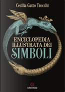 Enciclopedia illustrata dei simboli by Cecilia Gatto Trocchi