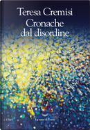 Cronache dal disordine by Teresa Cremisi