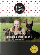 Non posso innamorarmi ancora by Liz Mac Tea