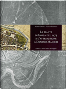 La pianta di Imola del 1473 e l'attribuzione a Danesio Maineri by Franco Farinelli, Mario Giberti