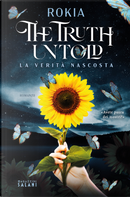 The truth untold. La verità nascosta by Rokia