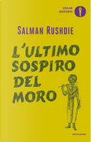 L'ultimo sospiro del moro by Salman Rushdie