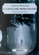 La vigilia del primo maggio by Algernon Blackwood