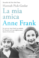 La mia amica Anne Frank by Hannah Pick-Goslar