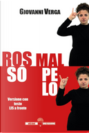 Rosso Malpelo. Versione con testo LIS a fronte by Giovanni Verga