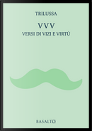 VVV Versi di vizi e virtù by Trilussa