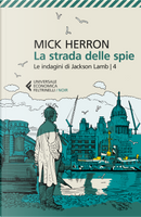 La strada delle spie. Le indagini di Jackson Lamb by Mick Herron