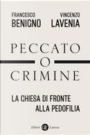 Peccato o crimine. La Chiesa di fronte alla pedofilia by Francesco Benigno, Vincenzo Lavenia