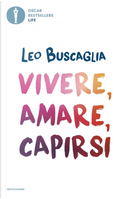 Vivere, amare, capirsi by Leo Buscaglia
