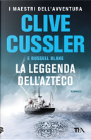 La leggenda dell'azteco by Clive Cussler, Russell Blake