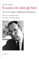 Il nazista che salvò gli ebrei. Storie di coraggio e solidarietà in Danimarca by Andrea Vitello