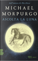 Ascolta la luna by Michael Morpurgo