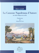 La canzone napoletana d'autore. Un mito lungo un secolo by Mario Landolfi