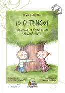 Io ci tengo. Manuale per supereroi salvambiente by Silvia Roncaglia