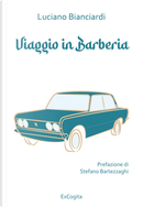 Viaggio in Barberia by Luciano Bianciardi