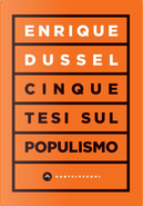 Cinque tesi sul populismo by Enrique Dussel