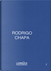 Rodrigo Chapa. Ediz. Italiana, Spagnola E Inglese by Rodrigo Chapa