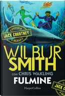 Fulmine. Le avventure di Jack Courtney. Vol. 2 by Christopher Wakling, Wilbur Smith