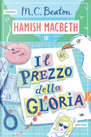 Il prezzo della gloria. I casi di Hamish Macbeth by M. C. Beaton