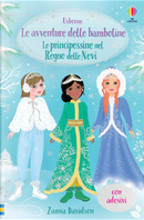 Le principessine nel Regno delle Nevi. Le avventure delle bamboline. Con adesivi by Zanna Davidson