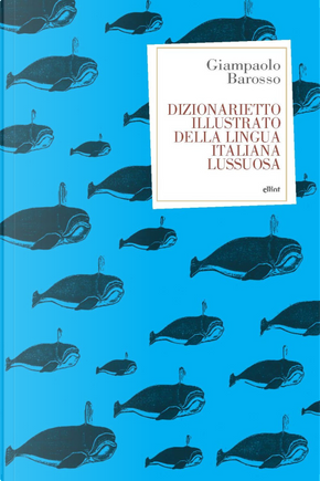 Dizionarietto illustrato della lingua italiana lussuosa by Giampaolo Barosso