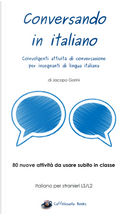 Conversando in italiano. Coinvolgenti attività di conversazione per insegnanti di lingua italiana by Jacopo Gorini