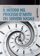 Il metodo nel processo d'aiuto del servizio sociale by Roberto Mazza