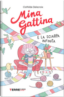 Mina Gattina e la sciarpa infinita by Clothilde Delacroix