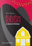 Le fate di Fryfam. Agatha Raisin by M. C. Beaton
