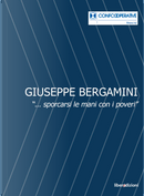 Giuseppe Bergamini. «...sporcarsi le mani con i poveri» by Marcello Zane