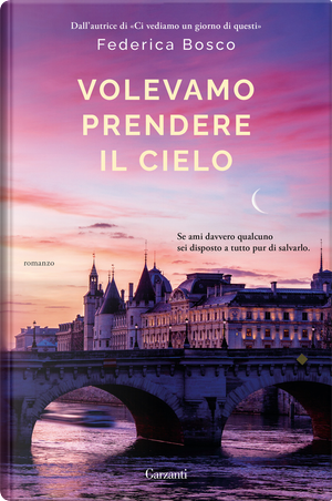 Volevamo prendere il cielo by Federica Bosco