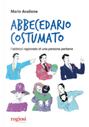 Abbecedario costumato. L'abbiccì ragionato di una persona perbene by Mario Avallone