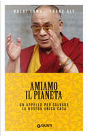 Amiamo il pianeta. Un appello per salvare la nostra unica casa by Franz Alt, Gyatso Tenzin (Dalai Lama)