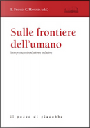 Sulle frontiere dell'umano. Interpretazioni esclusive e inclusive