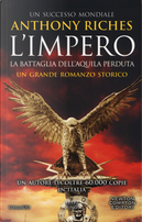 La battaglia dell'Aquila perduta. L'impero by Anthony Riches