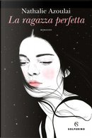 La ragazza perfetta by Nathalie Azoulai