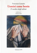 Uomini come bestie. Il medico degli ultimi by Francesco Ceraudo