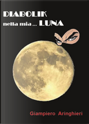 Diabolik nella mia... Luna by Giampiero Aringhieri