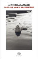 Cose che non si raccontano by Antonella Lattanzi